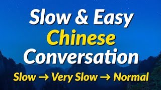 Slow amp Easy Chinese Conversation Practice Mandarin Chinese [upl. by Demetra]