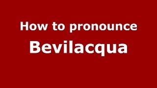 How to pronounce Bevilacqua ItalianItaly  PronounceNamescom [upl. by Ylera]