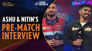 Dabang Delhi vs Bengaluru Bulls Ashu Malik amp Nitin Rawal PreMatch interview  ProKabaddiOnStar [upl. by Esiled]