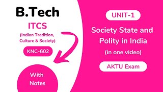 Unit 1 Society State amp Polity in India ITCS AKTU With Notes  BTech 3rd Year KNC 602 [upl. by Curhan]