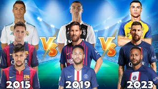 2015 Ronaldo amp Messi amp Neymar 🆚 2019 Ronaldo amp Messi amp Neymar 🆚 2023 Ronaldo amp Messi amp Neymar 🔥💪😲 [upl. by Amlev]