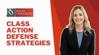 Class Action Defense Compliance Strategies to Reduce Risk and Exposure  Ryan Swanson Law [upl. by Agle]