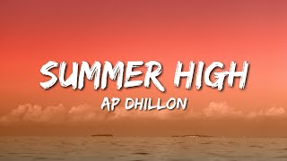 Ap Dhillon  Summer High Lyrics [upl. by Rasla773]