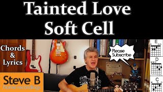 Tainted Love Soft Cell  🎸 Guitar  🎵 Chords amp Lyrics 🇬🇧 Cover by SteveB [upl. by Atilrahc]