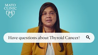 Ask Mayo Clinic Thyroid Cancer [upl. by Cirdahc]