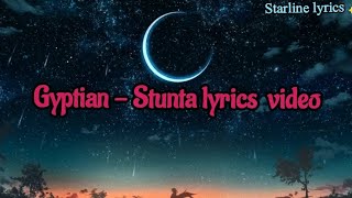 Gyptian  Stunta lyrics [upl. by Tartaglia]