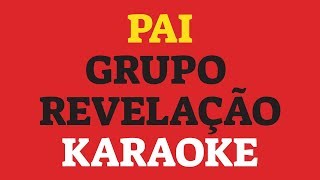 Pai KARAOKE AMOSTRA  grupo revelação [upl. by Luahs]