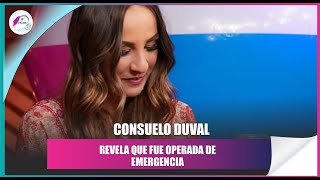 Consuelo Duval tuvo que ser intervenida de urgencia [upl. by Yelyak506]