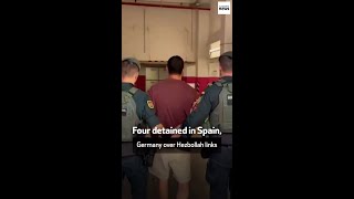 Four detained in Spain Germany over Hezbollah links [upl. by Raymonds506]