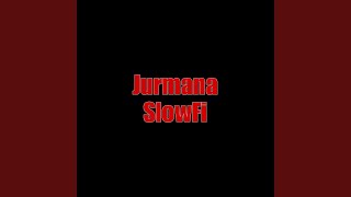 Jurmana SlowFi 1 [upl. by Ainoval]