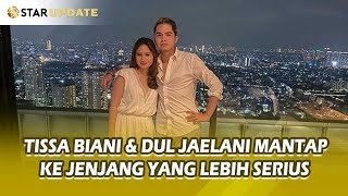 Makin Mantap Membina Asmara TISSA BIANI Makin Ngertiin DUL JAELANI  STAR UPDATE [upl. by Dyraj85]