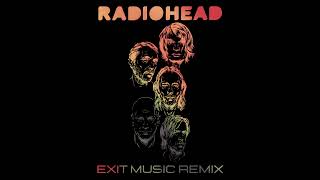 Exit Music for a Film  Radiohead iteration Remix [upl. by Floro]