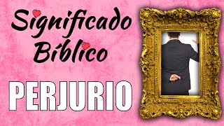 Perjurio Significado Bíblico  ¿Qué Significa Perjurio en la Biblia 🙏 [upl. by Lindsley]