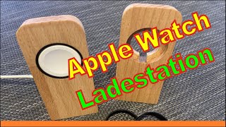 Apple Watch Ladestation aus Echtholz [upl. by Ashli501]