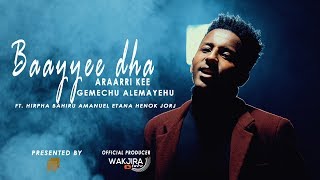 GEMECHU ALEMAYEHU MAME  BAAYYEEDHA ARAARRIKEE [upl. by Noreen]