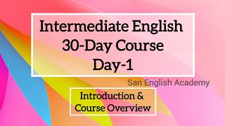 Day1 Introduction to Intermediate English  30Day Course Overview sanenglishacademy 30daysspoken [upl. by Kandace161]