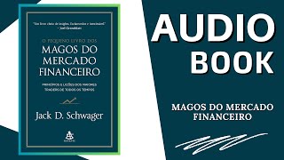 AUDIOBOOK MAGOS DO MERCADO FINANCEIRO [upl. by Ordnassela]