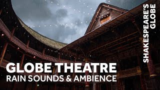 Globe Theatre Rain amp Thunder Ambience  1 Hour  Shakespeares Globe [upl. by Hilbert267]