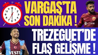 Vargasta Son Dakika  Trezeguetde Flaş Gelişme [upl. by Bowler]