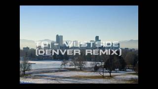 TQ  West Side DENVER REMiX [upl. by Barde]