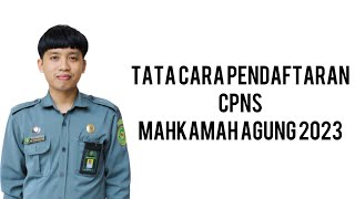 Resmi Dibuka CPNS Mahkamah Agung 2023 Tata Cara Pendaftaran [upl. by Aisiat787]