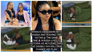 ONYEKAS OBSESSION WITH KASSIA AND PLAYING THE VICTIM  THE SAME TIMEKASSIA LIED TO VICTORIA [upl. by Adelheid448]