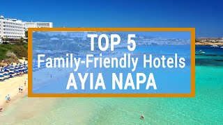 TOP 5 Hotels in Ayia Napa for families with children  Main pros and cons [upl. by Haliehs]