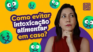 Dicas práticas para evitar intoxicação alimentar [upl. by Dumanian]