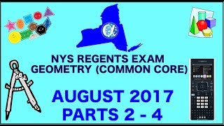 NYS Geometry Common Core August 2017 Regents Exam  Parts 24 ANSWERS [upl. by Pavla]