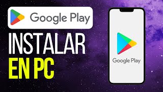 Cómo instalar Google Play Store en PC [upl. by Bartolemo775]