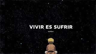 Vivir es sufrir [upl. by Darren]