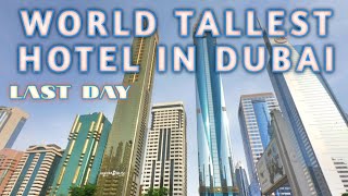 WORLD TALLEST HOTEL IN DUBAI  LAST DAY  GEVORA HOTEL [upl. by Buxton]