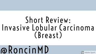 Short Review General Overview of Invasive Lobular Carcinoma Breast [upl. by Noivaz]