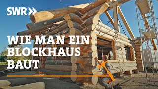 Wie man ein Blockhaus baut  SWR Handwerkskunst [upl. by Namra952]