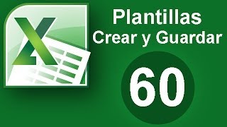 Tutorial Excel Cap 60 Plantillas Crear y Guardar [upl. by Heida504]