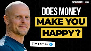 The Relationship Between Money and Happiness  The Tim Ferriss Show [upl. by Cho]