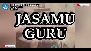 JASAMU GURU Vokal Lirik Lagu Pendidikan Nasional Do  Nada G [upl. by Asiled]