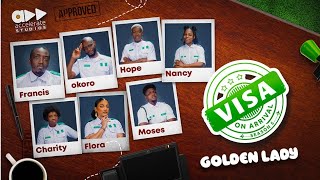 VISA ON ARRIVAL S5 EP12 Season Finale GOLDEN LADY  Comedy  Drama  Nollywood [upl. by Laniger438]