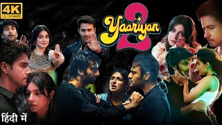 Yaariyan 2 Full Movie  Meezaan Jafri  Divya Khosla Kumar  Priya Prakash  Review amp Facts HD [upl. by Rech]