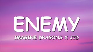 Imagine Dragons x JID  Enemy Lyrics [upl. by Augustus163]