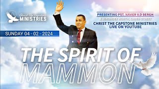 The Spirit Of MAMMON  04022024  Christ The Capstone Ministries [upl. by Johnathon606]