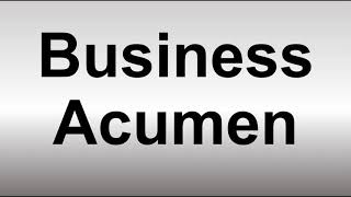 How to Pronounce Business Acumen [upl. by Ahseyd]