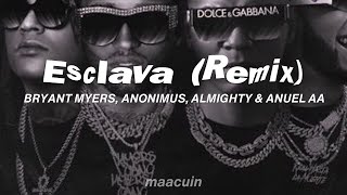 Esclava Remix  Bryant Myers Anonimus Almighty a Anuel AA Letra  Lyrics ¡ [upl. by Merill]