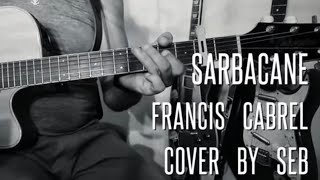 Sarbacane  Francis CABREL  cover by Seb [upl. by Itsur582]