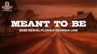 bebe rexha florida georgia line  meant to be lyrics [upl. by Naivad]