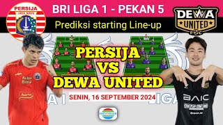 PERSIJA JAKARTA VS DEWA UNITED Prediksi starting Lineup  Jadwal Liga 1 Pekan 5  Live indosiar [upl. by Nobie]