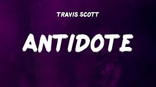 Travis Scott  Antidote Lyrics  AAP Rocky Nbhd Nick [upl. by Rebmyk]