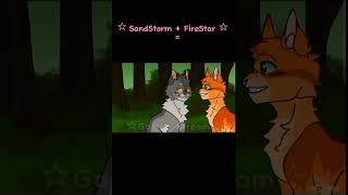 SandStorm  FireStar  🤭  dlaciebie warriorcats edit [upl. by Jarv]