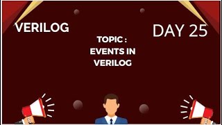 EVENTS IN VERILOG  VERILOG FREE COURSE  DAY 25 [upl. by Darwen926]