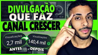 Como Divulgar o Canal para Ganhar Visualizações e Inscritos TODOS OS DIAS e Crescer no YouTube [upl. by Arundell]